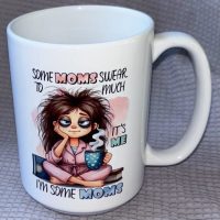 Coffee Mug-Some Moms Swear