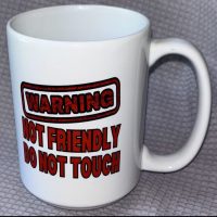 Coffee Mug-Warning Not Friendly
