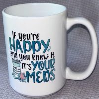 Coffee Mug-Happy Meds