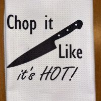 Chop It Like It's Hot Tea Towel