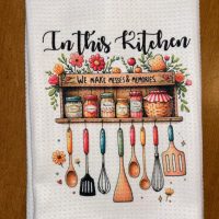 In This Kitchen Tea Towel